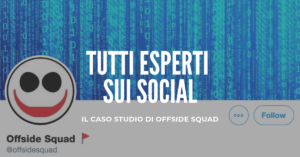 Quanto è facile far credere di essere esperti sui social? Il caso studio di Offside Squad