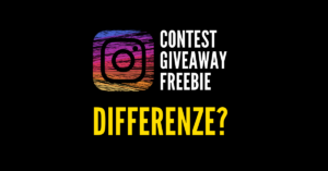 Contest, Giveaway e Freebie: quali sono le differenze?