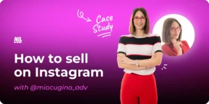 How to sell on Instagram: myths to debunk, strategies to use, and metrics to monitor – a case study