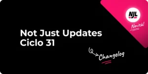 Not Just Updates – Ciclo 31